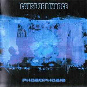 Cause Of Divorce - Phobophobie FLAC