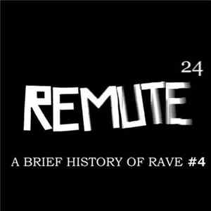 Remute - A Brief History Of Rave #4 FLAC