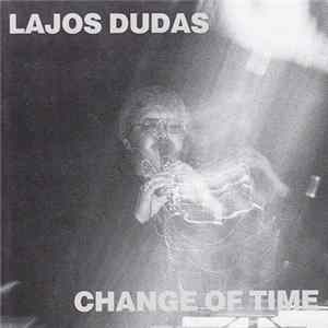 Lajos Dudas - Change Of Time FLAC