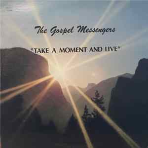 The Gospel Messengers - Take A Moment And Live FLAC