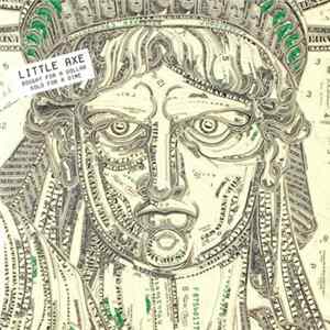 Little Axe - Bought For A Dollar/Sold For A Dime FLAC