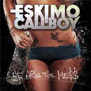 Eskimo Callboy - We Are The Mess FLAC