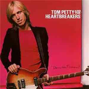Tom Petty And The Heartbreakers - Damn The Torpedoes FLAC