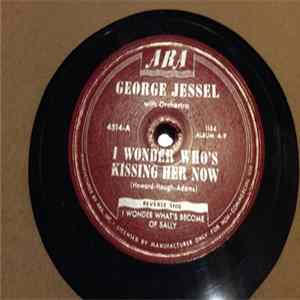 George Jessel - I Wonder Who's Kissing Her Now / I Wonder What's Become Of Sally FLAC
