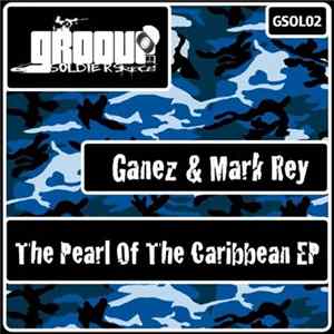 Ganez & Mark Rey - The Pearl Of The Caribbean EP FLAC