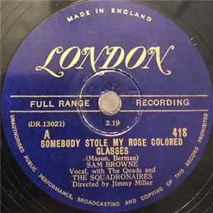 Sam Browne / The Stanley Black Orchestra - Somebody Stole My Rose Colored Glasses / Forgive Me For Dreaming FLAC