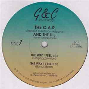 The C.A.R. And The D.J. - The Way I Feel FLAC