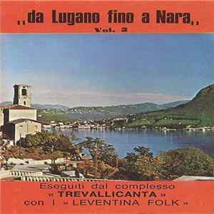 Complesso «Trevallicanta» Con I «Leventina Folk» - Da Lugano Fino A Nara Vol. 3 FLAC
