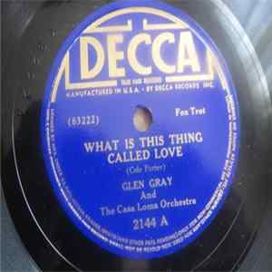 Glen Gray & The Casa Loma Orchestra - What Is This Thing Called Love / Yours, All Yours FLAC