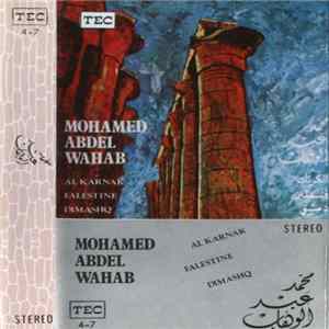 محمد عبد الوهاب = Mohamed Abdel Wahab - الكرنك / فلسطين / دمشق = Al Karnak / Falestine / Dimashq FLAC