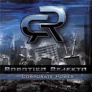 Robotiko Rejekto - Corporate Power FLAC