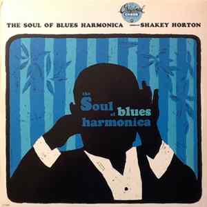 Shakey Horton - The Soul Of Blues Harmonica FLAC