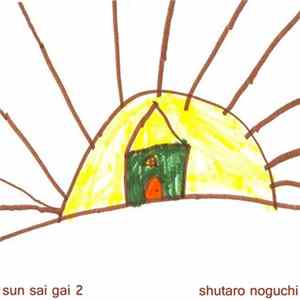 Shutaro Noguchi - Sun Sai Gai 2 FLAC