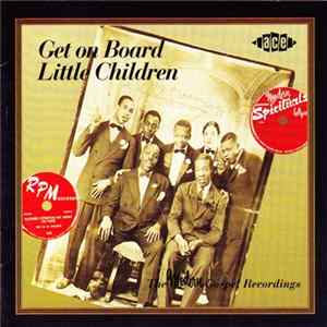 Various - Get On Board Little Children: The Modern Gospel Recordings FLAC