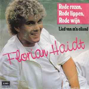 Florian Haidt - Rode Rozen, Rode Lippen, Rode Wijn FLAC