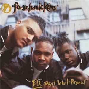 Fu-Schnickens - F.U. Don't Take It Personal FLAC