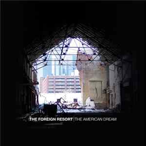 The Foreign Resort - The American Dream FLAC