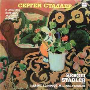 Sergei Stadler - I.Albéniz / E.Granados / M.de Falla / P. Sarasate - Seville / La Maja Dolorosa No. 3 / Suite Populaire Espagnole / Caprice Basque FLAC