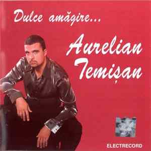 Aurelian Temișan - Dulce Amăgire... FLAC