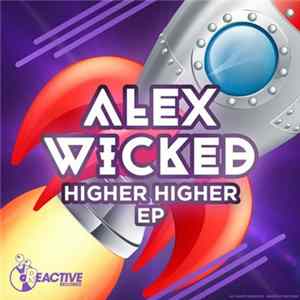 Alex Wicked - Higher Higher EP FLAC
