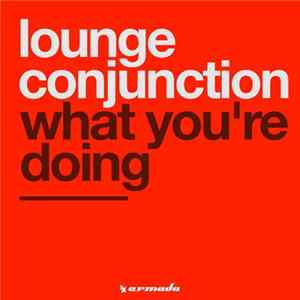 Lounge Conjunction - What You're Doing FLAC
