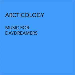 Arcticology - Music For Daydreamers FLAC