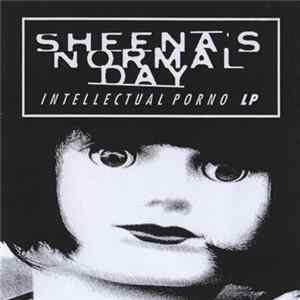 Sheena's Normal Day - Intellectual Porno LP FLAC