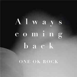 ONE OK ROCK - Always Coming Back FLAC