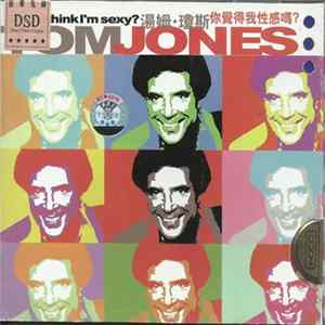 Tom Jones - Do Ya Think I'm Sexy FLAC