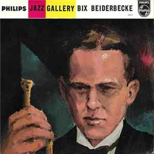 Bix Beiderbecke - Jazz Gallery Bix Beiderbecke FLAC