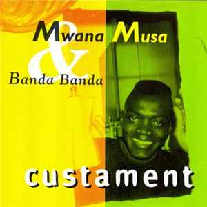 Mwana Musa And Banda Banda - Custament FLAC