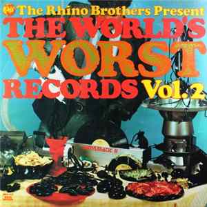 Various - The Rhino Brothers Present The World's Worst Records Vol. 2 FLAC