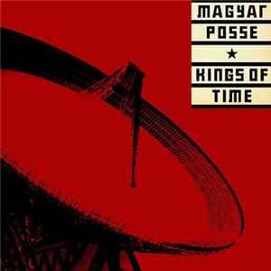 Magyar Posse - Kings Of Time FLAC