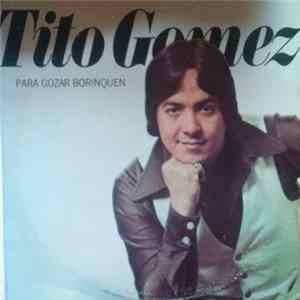 Tito Gomez - Para Gozar Borinquen FLAC
