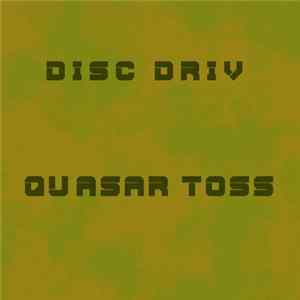 Disc Driv - Quasar Toss FLAC