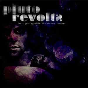 Pluto Revolts - Feast Your Appetite: The Closure Remixes FLAC