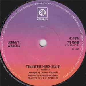 Johnny Wakelin - Tennessee Hero (Elvis) FLAC