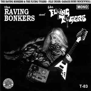 The Raving Bonkers and The Flying Tygers - The Raving Bonkers And The Flying Tygers FLAC
