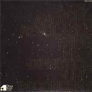 New Direction Unit - Axis/Another Revolable Thing FLAC