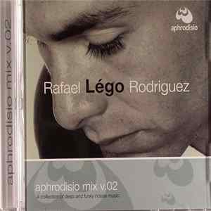 Rafael Légo Rodriguez - Aphrodisio Mix v.02 FLAC