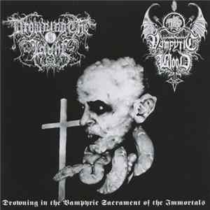 Drowning The Light / Vampyric Blood - Drowning In The Vampyric Sacrament Of The Immortals FLAC