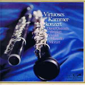 Vivaldi, Marcello, Mozart, David Oistrach - Virtuoses Kammerkonzert FLAC