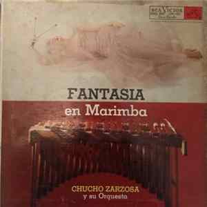 Chucho Zarzosa And His Orchestra - Fantasia En Marimba FLAC