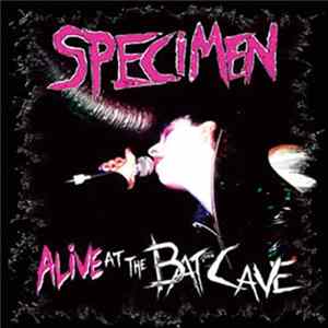 Specimen - Alive At The Batcave FLAC