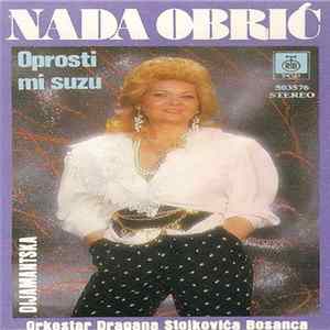 Nada Obrić, Orkestar Dragana Stojkovića Bosanca - Oprosti Mi Suzu FLAC