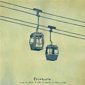 Escarlata - Lo Que Me Dijiste Al Oído Se Extendió Por Todo El Mundo FLAC