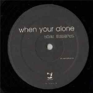 Todd Edwards - When Your Alone FLAC
