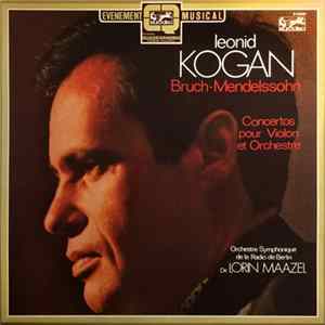 Bruch / Mendelssohn - Leonid Kogan, Orchestre Symphonique De La Radio De Berlin, Lorin Maazel - Concertos Pour Violon Et Orchestre FLAC