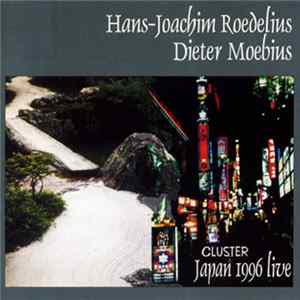 Cluster, Hans-Joachim Roedelius, Dieter Moebius - Japan 1996 Live FLAC