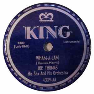 Joe Thomas, His Sax And His Orchestra - Wham-A-Lam / Artistry In Moods FLAC